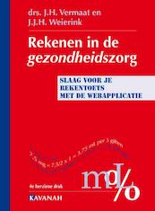 Rekenen in de gezondheidszorg - J.H. Vermaat, J.J.H. Weierink (ISBN 9789057400797)