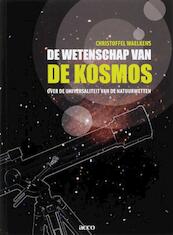 De wetenschap van de kosmos. over de universaliteit van de natuurwetten - Christoffel Waelkens (ISBN 9789033496639)