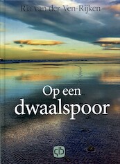 Op een dwaalspoor - Ria van der Ven-Rijken (ISBN 9789036439053)