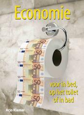 Economie voor in bed, op het toilet of in bad - Arjo Klamer, Erwin Dekker, Paul Teule (ISBN 9789045312330)