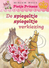 De spiegeltje spiegeltje verkiezing - Mirjam Mous (ISBN 9789000318179)