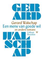 Een mens van goede wil en andere romans - Gerard Walschap (ISBN 9789460422591)