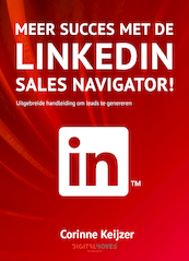 Meer succes met de LinkedIn Sales Navigator! - Corinne Keijzer (ISBN 9789082190366)