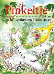 Pinkeltje en het verdwenen kindercircus - Dick Laan (ISBN 9789000309511)