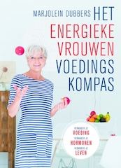 Het Energieke Vrouwen Voedingskompas - Marjolein Dubbers (ISBN 9789021569949)
