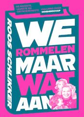 We rommelen maar wat aan - Roos Schlikker (ISBN 9789021564050)