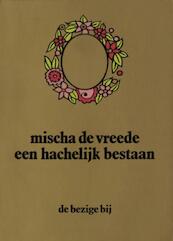Een hachelijk bestaan - Mischa de Vreede (ISBN 9789023469223)