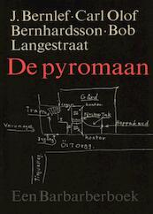 De pyromaan - J. Bernlef, Carl Olof Bernhardsson, Bob Langestraat (ISBN 9789021443553)