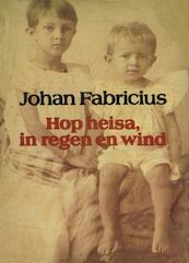 Hopheisa, in regen en wind - Johan Fabricius (ISBN 9789025863586)