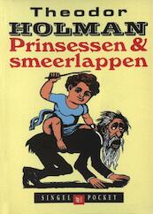 Prinsessen en smeerlappen - Theodor Holman (ISBN 9789038896977)