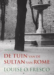 Tuin van de Sultan van Rome - Louise O. Fresco (ISBN 9789044630633)