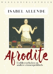Afrodite - Isabel Allende, Panchita Llona (ISBN 9789028442740)