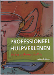 Professioneel hulpverlenen - Irene Slaats, Hein Heijen (ISBN 9789023245506)