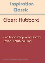 Een boodschap voor Garcia - Elbert Hubbard (ISBN 9789077662366)