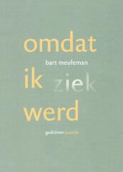 Omdat ik ziek werd - Bart Meuleman (ISBN 9789021453309)