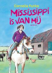 Mississippi is van mij - Cornelia Funke (ISBN 9789045112244)