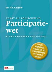 Tekst en toelichting participatiewet 2015 - W.F.A. Eiselin (ISBN 9789012393508)