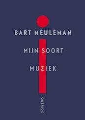 Mijn soort muziek - Bart Meuleman (ISBN 9789021459110)