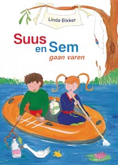 Suus en Sem gaan varen - Linda Bikker (ISBN 9789087183356)