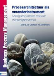 Procesarchitectuur als veranderinstrument - Gerrit-Jan Obers, Ko Achterberg (ISBN 9789087538859)