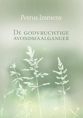 De godvruchtige avondmaalganger - Petrus Immens (ISBN 9789462780378)