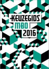 Keuzegids Mbo 2016 - (ISBN 9789087610630)
