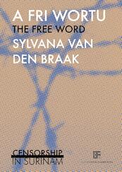 A free wortu/the free word - Sylvana van den Braak (ISBN 9789082747300)