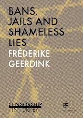 Bans, jails and shameless lies - Fréderike Geerdink (ISBN 9789082364187)