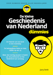 De kleine Geschiedenis van Nederland voor Dummies - Jury Smit (ISBN 9789045354095)