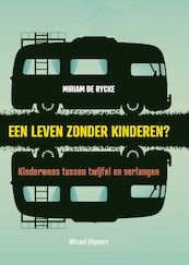 Een leven zonder kinderen? - Miriam De Rycke (ISBN 9789492934710)