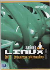 Leerboek Linux Systeemleer 2 Geavanceerd systeembeheer - S. van Vugt (ISBN 9789039523117)