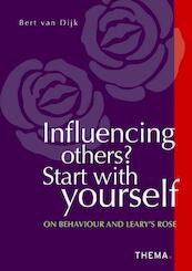 Influencing others? Start with Yourself - Bert van Dijk (ISBN 9789058711014)