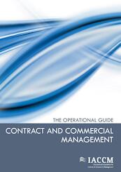 Contract and commercial management / deel The operational guide - Tim Cummins, Mark David, Katherine Kawamoto (ISBN 9789087536282)