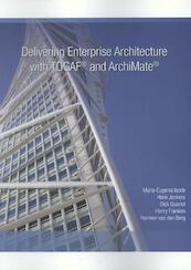 Delivering enterprise architecture with TOGAF® and archimate® - Maria-Eugenia Iacob, Henk Jonkers, Dick Quartel, Henry Franken, Harmen van den Berg (ISBN 9789079240005)