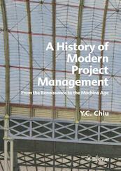 A history of modern project management - Y.C. Chiu (ISBN 9789059727380)