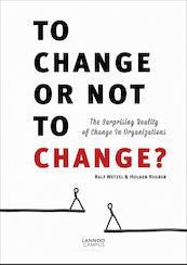 To change or not to change? - Ralf Wetzel, Holger Regber (ISBN 9789401417389)