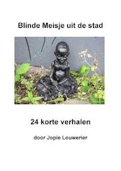 Blinde meisje uit de stad - Jopie Louwerier (ISBN 9789087594268)