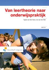 Van leertheorie naar onderwijspraktijk - Tjipke van der Veen, Jos van der Wal (ISBN 9789001840648)