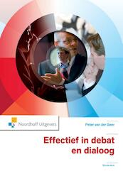 Effectief in debat en dialoog - Peter van der Geer (ISBN 9789001847340)