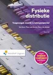 Fysieke distributie - Ad van Goor, M.J. Ploos van Amstel, Walter Ploos van Amstel (ISBN 9789001852757)