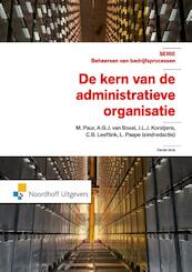 De kern van de administratieve organisatie - Mark Paur, Toine van Boxel, Jaco Korstjens, Berco Leeftink (ISBN 9789001838386)