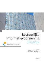 Bestuurlijke informatievoorziening / deel Opgaven - Willem Leijnse (ISBN 9789001847036)