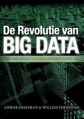 De revolutie van big data - Willem Vermeend, Anwar Osseyran (ISBN 9789082239041)