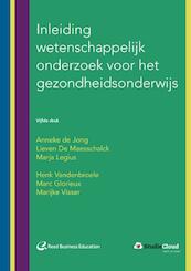 Inleiding wetenschappelijk onderzoek voor het gezondheidsonderwijs - Anneke de Jong (ISBN 9789035238763)