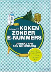 Bewust koken zonder e-nummers - Dinneke Dikkenberg (ISBN 9789033633607)