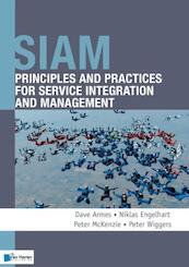 SIAM: Principles and Practices for Service Integration and Management - Dave Armes, Niklas Engelhart, Peter McKenzie, Peter Wiggers (ISBN 9789401805780)