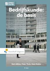 Bedrijfskunde, de basis - Gert Alblas, Peter Thuis, Kees Kokke (ISBN 9789001868765)