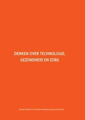 Denken over technologie, gezondheid en zorg - Dorien Voskuil, Deirdre Beneken genaamd Kolmer (ISBN 9789463010405)
