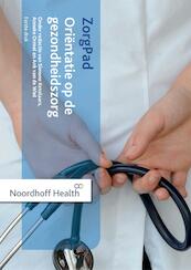Oriëntatie op de Gezondheidszorg - Judith Bleeker (ISBN 9789001877668)