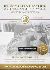 Intermittent Fasting, wetenschappelijk afvallen voor vrouwen & mannen - Mabel van den Dungen (ISBN 9789492383495)
